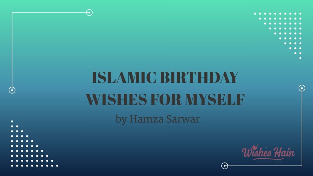 Islamic Birthday Wishes for Myself